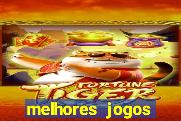 melhores jogos estrela bet